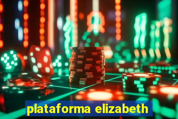 plataforma elizabeth